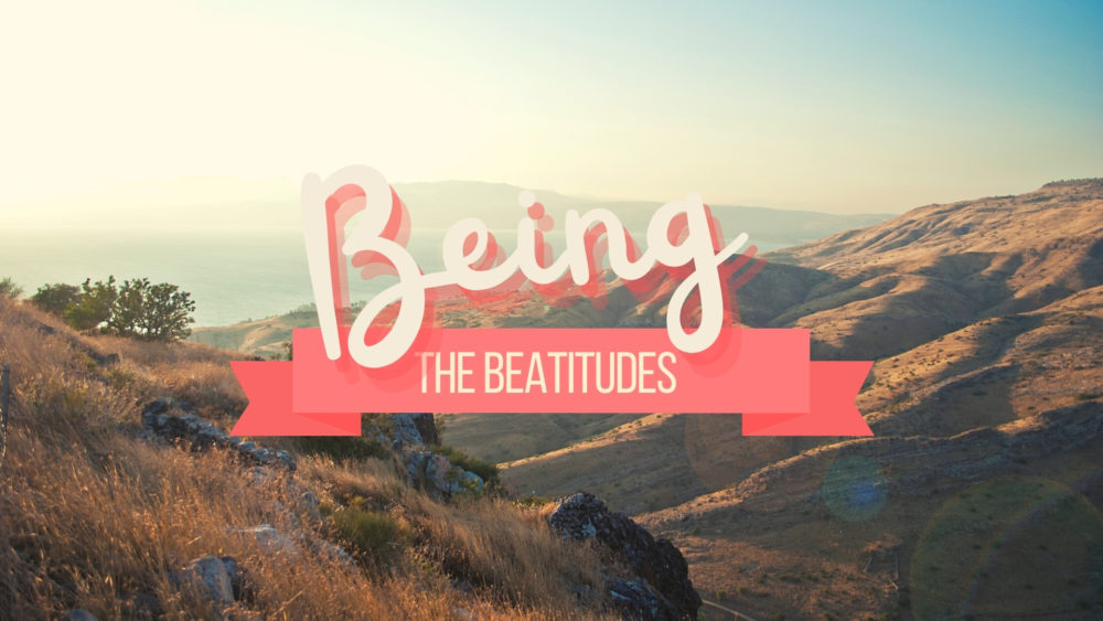 Being: The Beatitudes