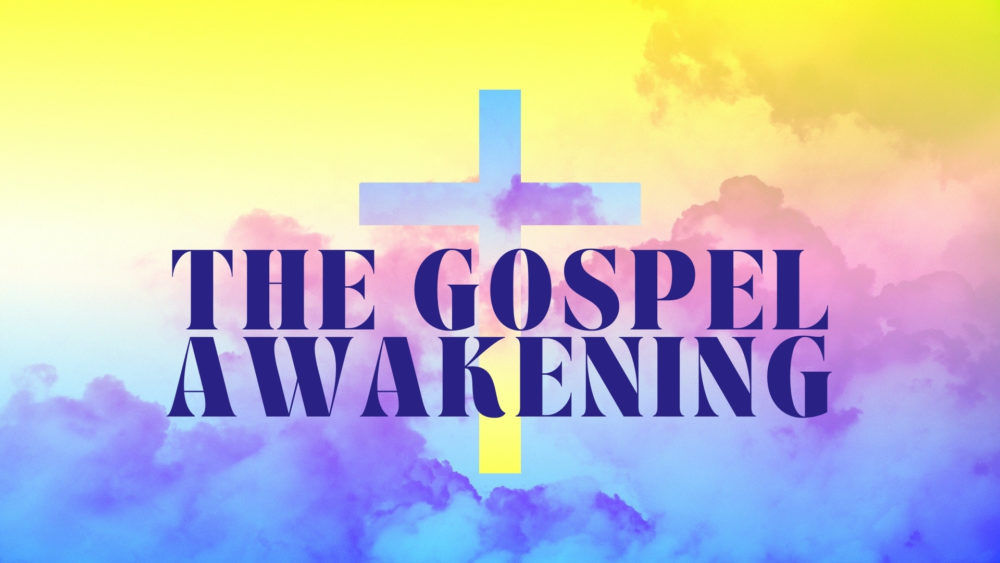 The Gospel Awakening
